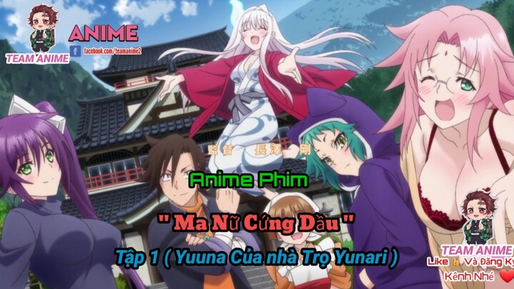 #TeamAnime " Ma Nữ Cứng Đầu " - Tập 1 || Team Anime.