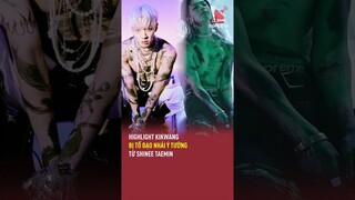 Highlight Kikwang bị tố đạo nhái ý tưởng từ SHINee Taemin | TGT