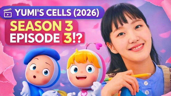 🎬YUMI’S CELLS (2026) SEASON 3 EPISODE 3 BAHASA INDONESIA - BUKAN CUEKIN… TAPI LOW POWER MODE⁉️