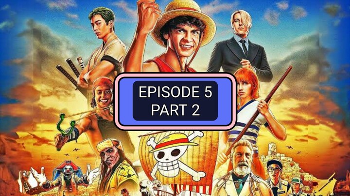 ONE PIECE LIVE ACTION DUBBED EPISODE 5 PART 2