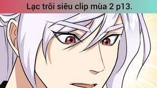 Lạc trôi siêu clip mùa 2 p13