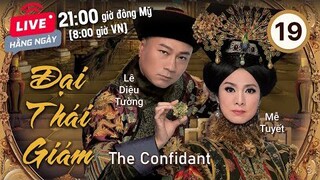 Đại Thái Giám tập 19 (tiếng Việt) | Lê Diệu Tường, Mễ Tuyết, Thiệu Mỹ Kỳ | TVB 2012