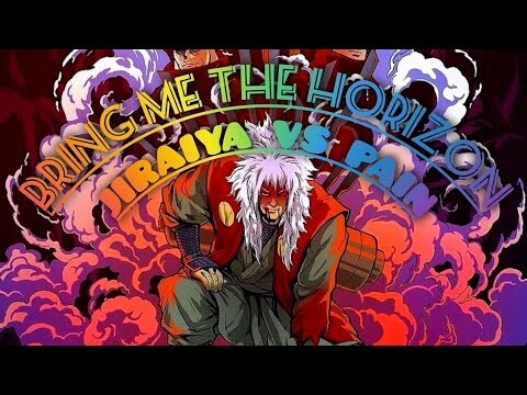 Jiraiya vs Pain / BRING ME THE HORIZON / Naruto shippuden edit