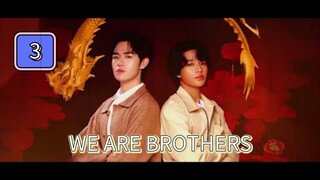 🇲🇲(EngSub) W e  A r e  B r o t h e r s Episode 3