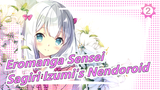[Eromanga Sensei] Cute Sagiri Izumi's Nendoroid Making_2