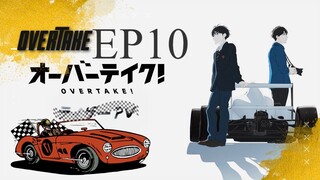 Overtake Episode 10