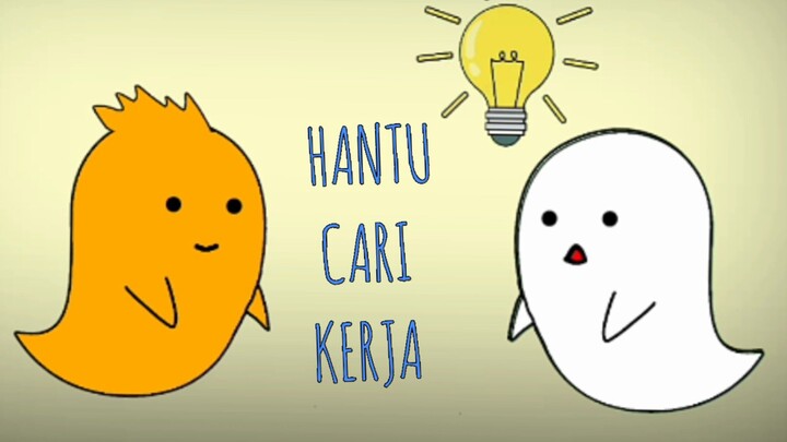 HANTU BINGUNG CARI KERJA