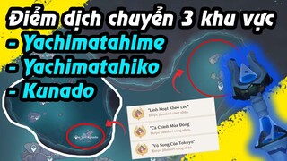 Nhiệm vụ ẩn và Mở khóa 3 điểm dịch chuyển ở 3 khu vực Yachimatahime, Yachimatahiko, Kunado