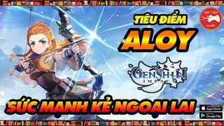 Genshin Impact Nhân Vật || Tiêu điểm ALOY - CÁCH CHƠI, CÁCH BUILD HIỆU QUẢ || Thư Viện Game