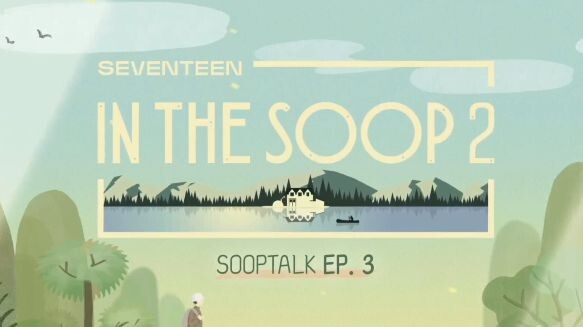 SEVENTEEN IN THE SOOP SEASON 2: (BEHIND) SOOP TALK [EPISODE 3]