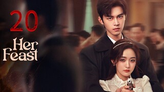 20  她的盛宴Tā de shèngyàn [Her Feast].... 🇨🇳