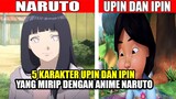 5 Karakter Upin dan Ipin Yang Mirip Anime Naruto