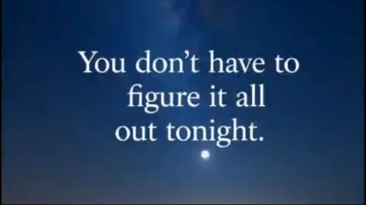 You Don't Have To Figure It All Out Tonight 📝