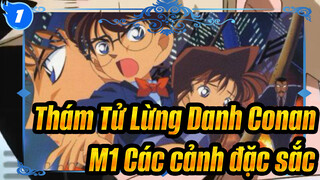 Thám Tử Lừng Danh Conan
M1 Các cảnh đặc sắc_1