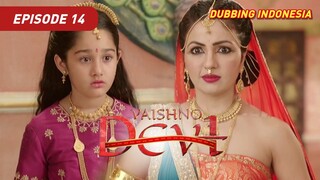 Vaishno Devi Episode 14 Bahasa Indonesia