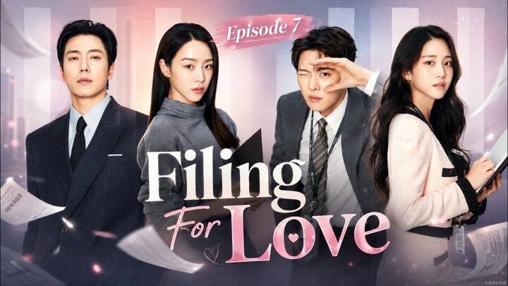 Filing For Love - Ep 7 Sub Indo!