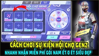 Hướng Dẫn Cách Chơi Hội Chợ GenZ Sớm Nhận Nam Ét O Ét || Test Mở Hộp Phi Vụ Triệu Đô || Free Fire