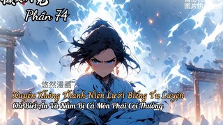 Xuyên Không Thanh Niên Lười Biếng Tu Luyện Chỉ Biết Ăn Và Nằm Bị Cả Môn Phái Coi Thường P74