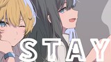 [MAD/Tổng Hợp Anime] Stay! (4K, 120Fps)