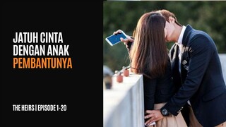 THE HEIRS | EPISODE 1-20 (TAMAT) | JATUH CINTA SAMA ANAK PEMBANTU