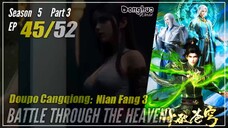 Battle Through The Heavens Season 5 Part 3 EP 45 (149) 斗破苍穹 Doupo Cangqiong BTTH | Donghua - Cc Engl