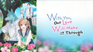 With You, Our Love Will Make It Through Season 1 Hindi Dubbed Episodes Download HD
