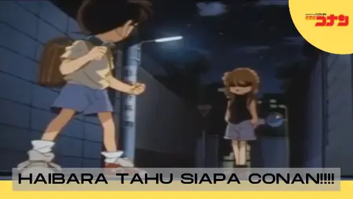 Detective Conan - Haibara Tahu Siapa Conan!!!!