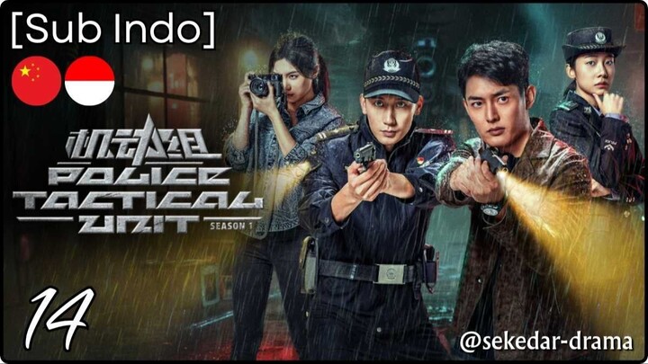 [Sub Indo] Police Tactical Unit Season 1 – Eps. 14 (2025)