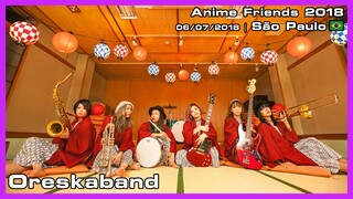 Oreskaband - Anime Friends 2018 - 06/07/2018