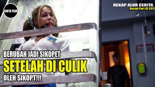 JADI SIKOPET SETELAH DI CULIK SIKOPET!! Alur Cerita Film Hostel Part III 2011 | Fakta Film