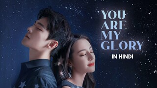 You Are My Glory (2021) - Episode 1 | C-Drama | Chinese Drama In Hindi Dubbed |