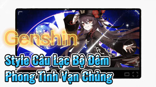 Style Câu Lạc Bộ Đêm Phong Tình Vạn Chủng