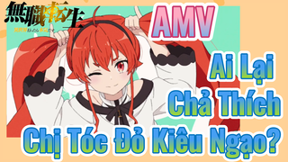 [Thất Nghiệp Chuyển Sinh] AMV | Ai Lại Chả Thích Chị Tóc Đỏ Kiêu Ngạo?