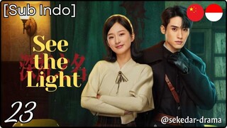 [Sub Indo] See the Light – Eps. 23 (2025)