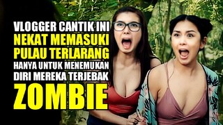 SEJUMLAH VLOGGER CANTIK INI NEKAT BERLAYAR KE PULAU TERLARANG, HANYA UNTUK TERJEBAK KAWANAN ZOMBIE