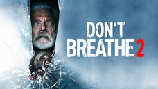 Don't Breathe 2 (2021) Full Movie ENG