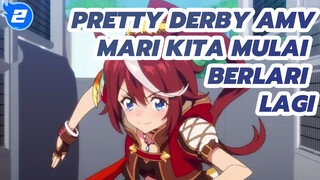 Ayo kita mulai berlari lagi | Pretty Derby_2