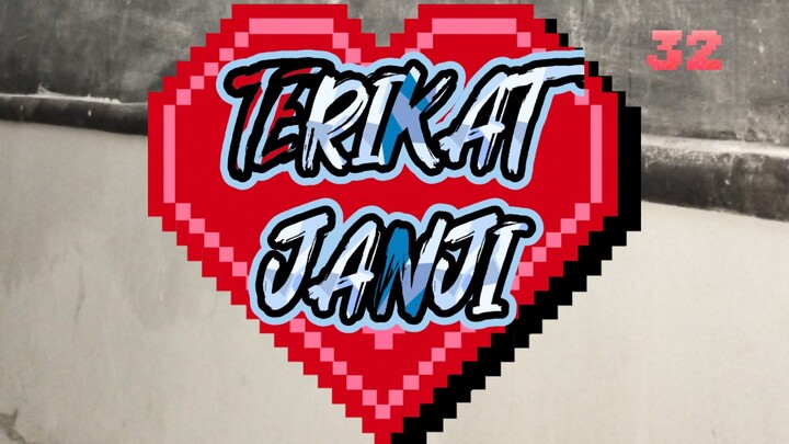 TERIKAT JANJI [Eps. 32]