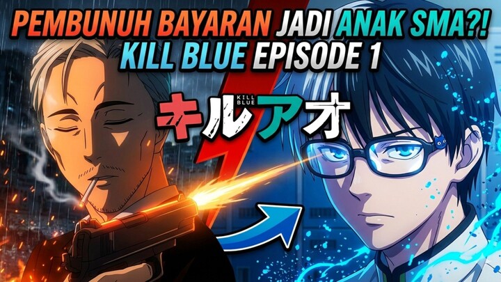 PEMBUNUH BAYARAN YANG BERSEKOLAH -KILL BLUE