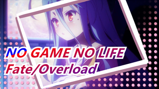 [NO GAME NO LIFE] <Give Him A Name, Seize His Theocracy> Mashup Of Fate And Overload Rec