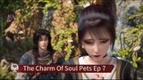 The Charm Of Soul Pets Ep 7