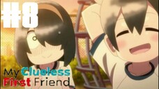 My Clueless Fisrt Friend Eps 8 [Sub Indo]