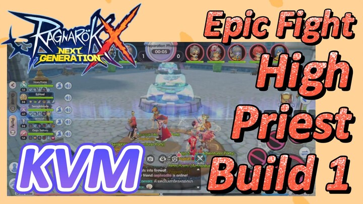 KVM Epic Fight + High Priest Build 1 | Ragnarok X Next Generation 