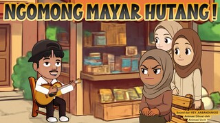 NGOMONG MAYAR HUTANG !