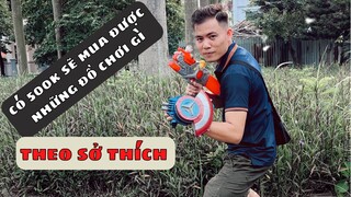 Có 500k thì sẽ mua được những đồ chơi gì theo sở thích