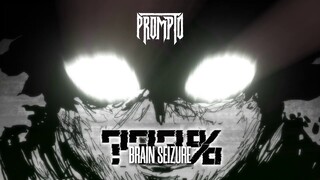 Prompto - Brain Seizure (Official Audio)