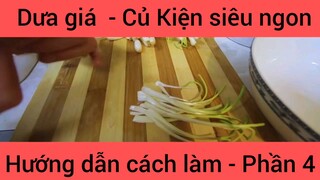 Hướng dẫn làm Dưa giá - Củ kiện siêu ngon #4