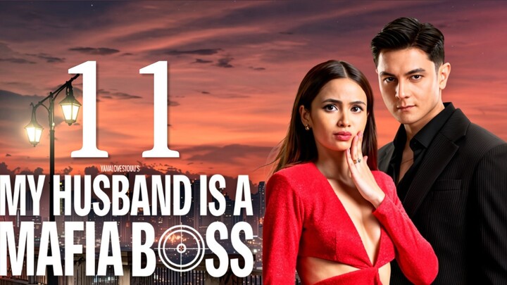 My Husband Is a Mafia Boss - Episode 11 [Eng Sub]