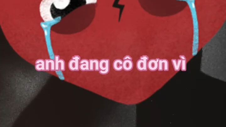 anh đang cô đơn vì