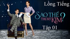 Thư Ký Kim Sao Thế? - Tập 01 | Lồng Tiếng